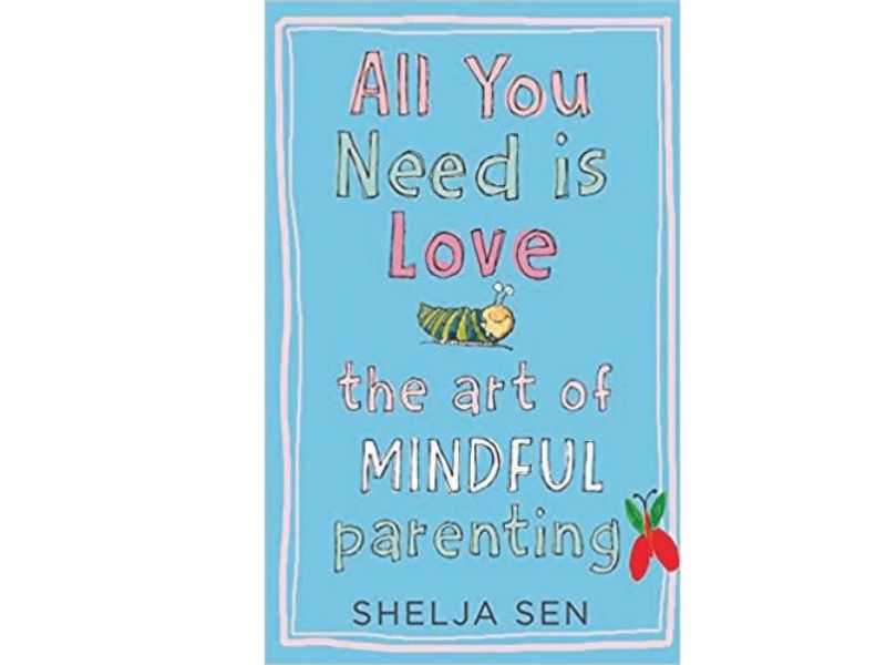All You Need is Love: The Art of Mindful Parenting